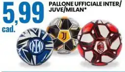 Eurospin Pallone ufficiale inter/ juve/milan offerta