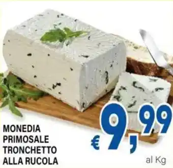 DEM Monedia primosale tronchetto alla rucola offerta