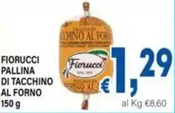 DEM Fiorucci pallina di tacchino al forno offerta