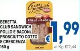DEM Beretta club sandwich pollo e bacon/ prosciutto cotto e crescenza offerta
