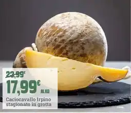 Banco Fresco Caciocavallo Irpino stagionato in grotta offerta