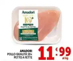 Deco Supermercati Amadori pollo qualità 10+ petto a fette offerta