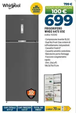 Sinergy Whirlpool FRIGORIFERO WHD2 6473 X5E offerta
