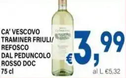 DEM Ca' vescovo traminer friuli/ refosco dal peduncolo rosso doc offerta