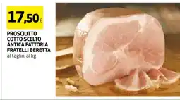 Coop Prosciutto Cotto Scelto Antica Fattoria Fratelli Beretta offerta