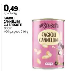 Coop FAGIOLI CANNELLINI GLI SPESOTTI COOP offerta