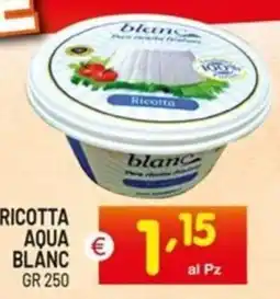 Centro Commerciale Discount Ricotta aqua blanc offerta