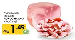 Maxi Supermercati Prosciutto cotto alta qualità MONDO NATURA offerta