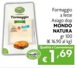Maxi Supermercati Formaggio a fette Asiago dop MONDO NATURA offerta