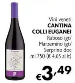 Maxi Supermercati Vini veneti CANTINA COLLI EUGANEI Raboso igt/ Marzemino igt/ Serprino doc offerta