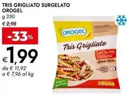 Bennet Tris grigliato surgelato OROGEL offerta