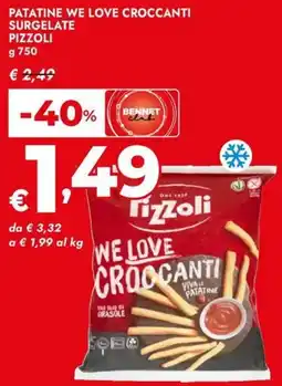 Bennet Patatine we love croccanti surgelate PIZZOLI offerta