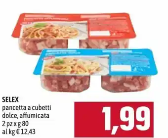 Famila Selex Pancetta a Cubetti Dolce, Affumicata 2 pz x 80g offerta
