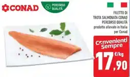 Conad Superstore Filetto di trota salmonata CONAD PERCORSO QUALITÀ offerta
