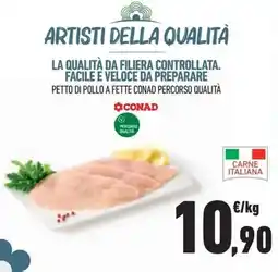 Conad Superstore Petto di pollo a fette CONAD PERCORSO QUALITÀ offerta