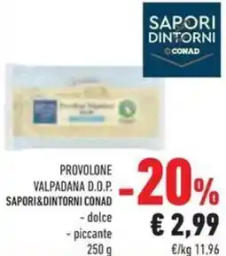 Conad Superstore Provolone valpadana d.o.p. SAPORI&DINTORNI CONAD offerta
