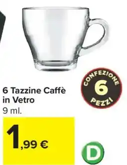 Carrefour 6 Tazzine Caffè in Vetro offerta