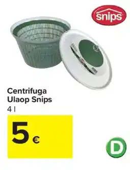 Carrefour Centrifuga Ulaop Snips offerta