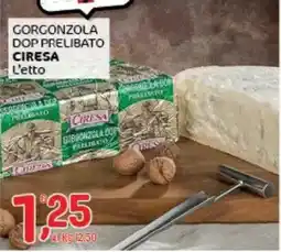 Crai Gorgonzola dop prelibato CIRESA offerta
