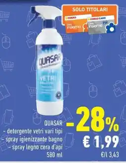 Conad Superstore QUASAR - detergente vetri - spray igienizzante bagno - spray legno cera d'api offerta