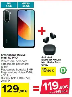 Carrefour Smartphone REDMI Mod. A7 PRO + Auricolari Bluetooth XIAOMI Mod. Redmi Buds 6 Play offerta