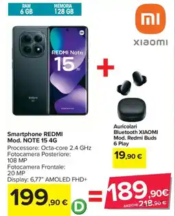 Carrefour Smartphone REDMI Mod. NOTE 15 4G + Auricolari Bluetooth XIAOMI Mod. Redmi Buds 6 Play offerta