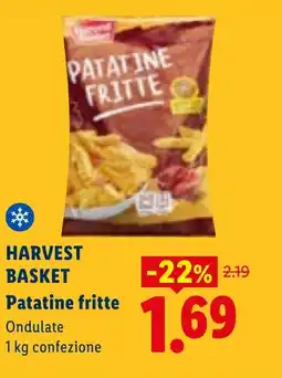 Lidl HARVEST BASKET Patatine fritte offerta