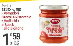 Supermercati Dok Pesto selex, pomodori secchi e pistacchio, radicchio, e speck, alla siciliana offerta