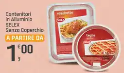 Supermercati Dok Contenitori in alluminio selex senza coperchio offerta