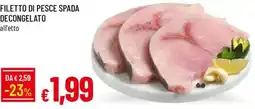 Galassia Filetto di pesce spada decongelato offerta