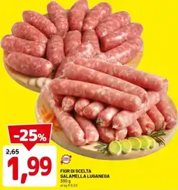 DPiù Fior di scelta 3 salamella luganega offerta