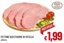 A&O Fettine sceltissime di vitello offerta