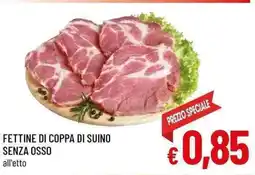 A&O Fettine di coppa di suino senza osso offerta