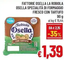 A&O Fattorie osella la robiola osella specialità di formaggio fresco con tartufo offerta