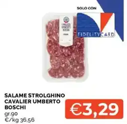 Mercatò Salame strolghino cavalier umberto BOSCHI offerta