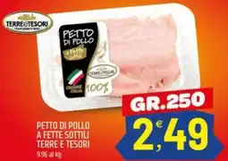 Ard Discount Petto di pollo a fette sottili TERRE E TESORI offerta