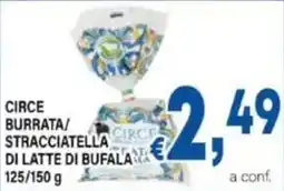 DEM Circe burrata/ stracciatella di latte di bufala offerta