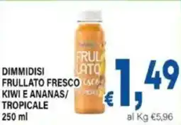 DEM Dimmidisi frullato fresco cac kiwi e ananas/ tropicale offerta