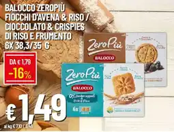 Galassia Balocco zeropiù fiocchi d'avena & riso/ cioccolato & crispies di riso e frumento offerta