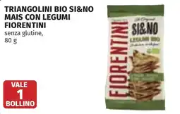 Coop Triangolini bio si&no mais con legumi FIORENTINI offerta
