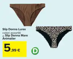 Carrefour Slip Donna Lurex o Slip Donna Mare Animalier offerta