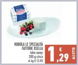 Conad ROBIOLA LE SPECIALITÀ FATTORIE OSELLA offerta