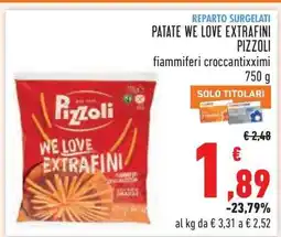 Conad PATATE WE LOVE EXTRAFINI PIZZOLI offerta