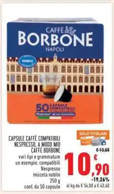 Conad CAPSULE CAFFÈ COMPATIBILI NESPRESSO, A MODO MIO CAFFÈ BORBONE offerta