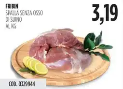 Carico Cash & Carry Fribin spalla senza osso di suino offerta