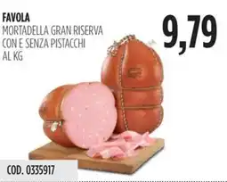 Carico Cash & Carry Favola mortadella gran riserva con e senza pistacchi offerta