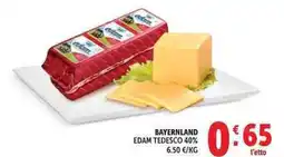 Deco Supermercati Bayernland edam tedesco 40% offerta