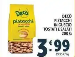 Deco Supermercati Decò pistacchi in guscio tostati e salati offerta