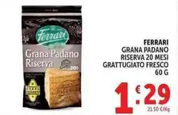 Deco Supermercati Ferrari grana padano riserva 20 mesi grattugiato fresco offerta