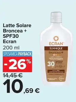 Carrefour Latte Solare Broncea + SPF30 Ecran offerta